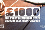 £1000 for every member of staff brought back from furlough